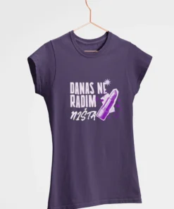 DANAS NE RADIM NISTA - T-shirt